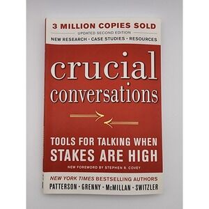 Crucial‎ Conversations Tools for Talking When Stakes Are High Second Edition